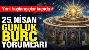 25-nisan-gunluk-burc-yorumlari-yeni-baslangiclar-kapida-DNIyVV66