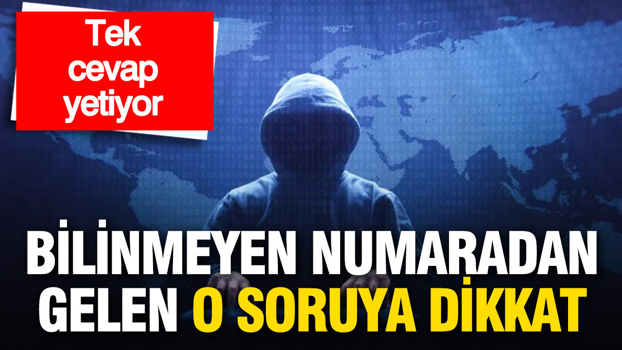 Bilinmeyen Numaralardan Gelen Aramalara Dikkat: Tek Cevapla Tuzak!