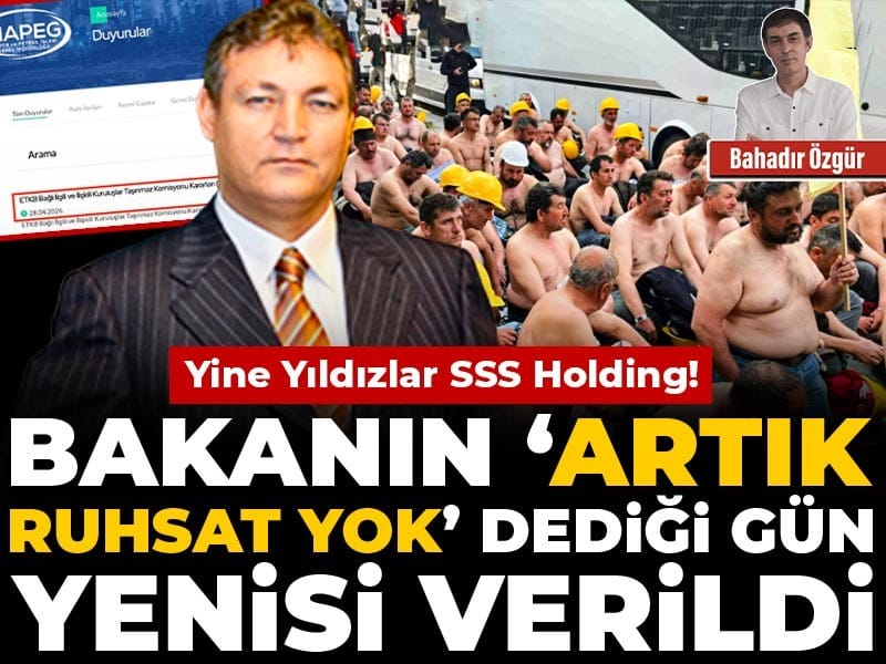 Yıldızlar SSS Holding’e Ruhsat Şoku! Bakanın ‘Artık Ruhsat Yok’ Dediği Gün Yeni İzin Verildi