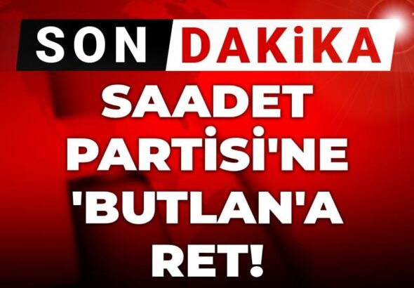 son-dakika-saadet-partisine-butlana-ret-OOJbhEF6