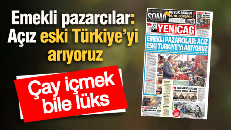 yenicag-gazetesi-emekli-pazarcilar-aciz-eski-turkiyeyi-ariyoruz-8cp58Rl3